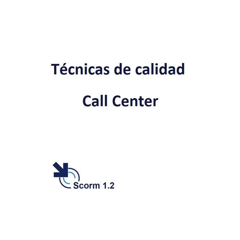 Scorm 1.2.  Licencia.  Técnicas de calidad. Call Center