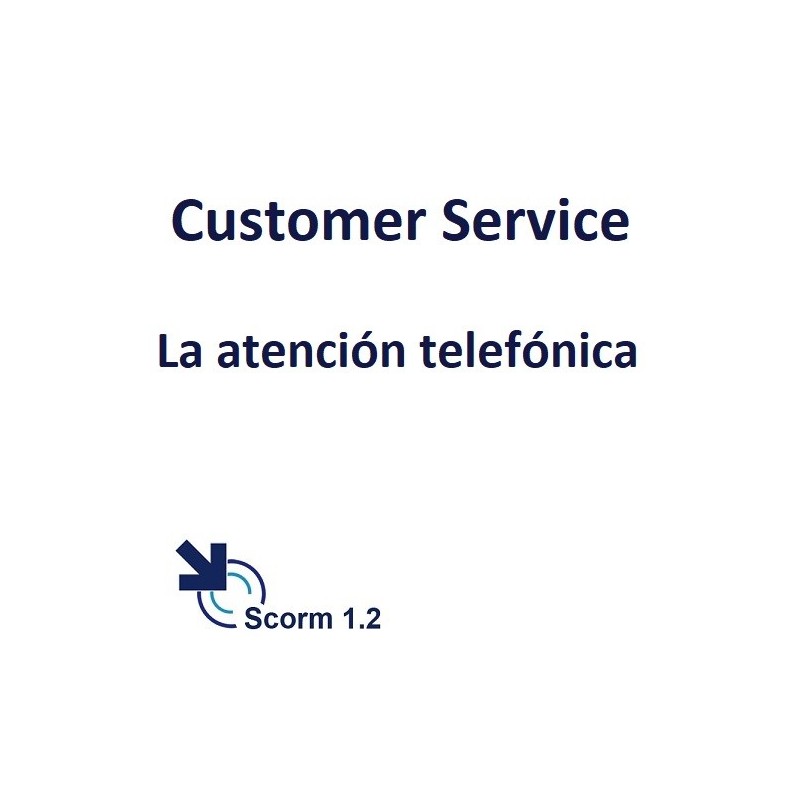 Scorm 1.2.  Licencia.  Customer Service. La atención telefónica
