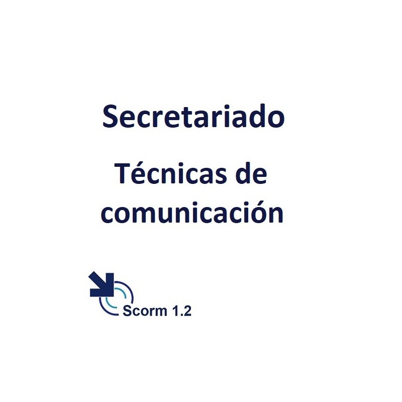 Scorm 1.2.  Licencia.  Secretariado. Técnicas de comunicación