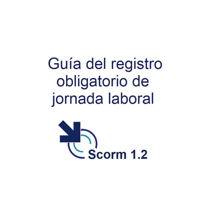 Scorm 1.2.  Licencia. Guía del registro obligatorio de jornada laboral