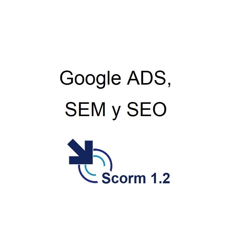 Scorm 1.2.  Licencia. Google ADS,SEM y SEO