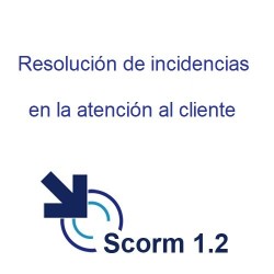 Scorm 1.2.  Licencia.  Resolución de incidencias en la atención al cliente