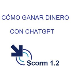Scorm 1.2.  Licencia. Cómo ganar dinero con ChatGPT