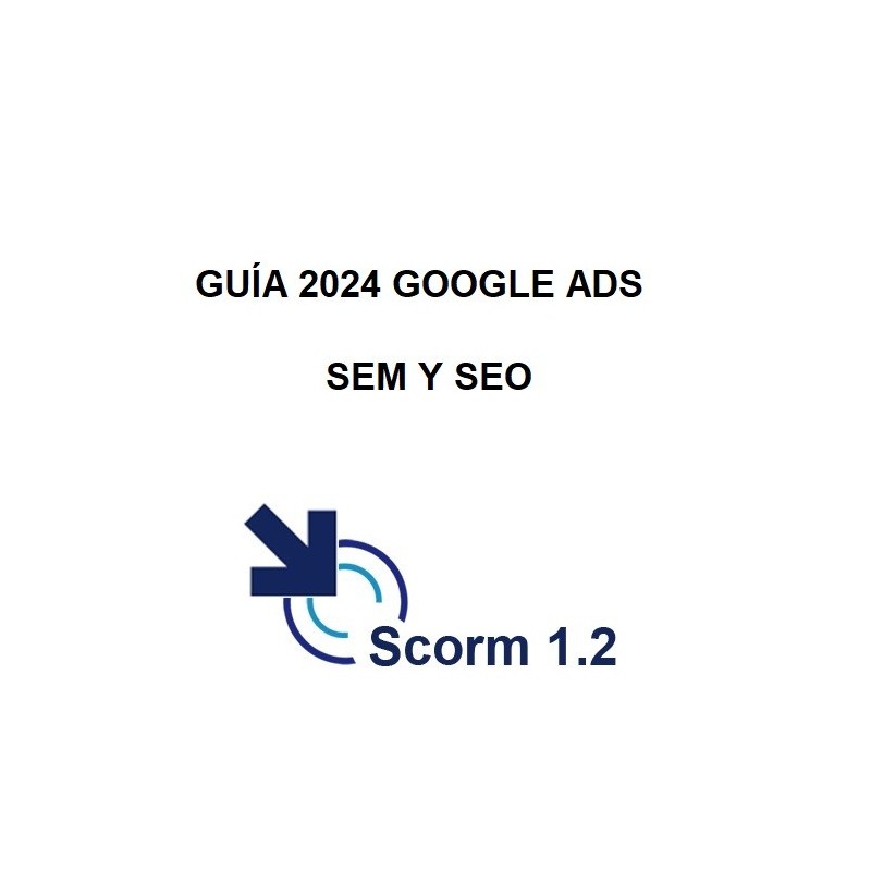 Scorm 1.2.  Licencia. Guía 2024 Google ADS,SEM y SEO