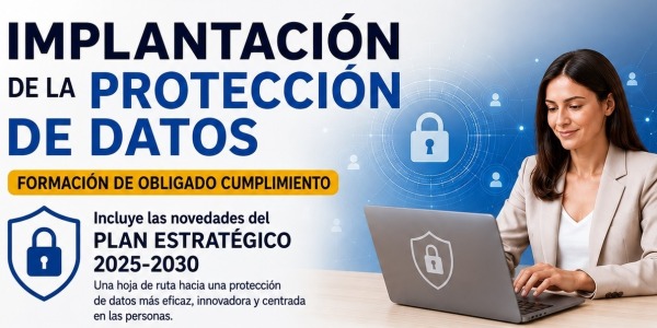 Implantación de la protección de datos con Reglamento Europeo de IA y Plan Estratégico 2025-2030 de la AEPD